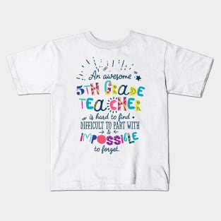 An Awesome 5th Grade Teacher Gift Idea - Impossible to forget Kids T-Shirt